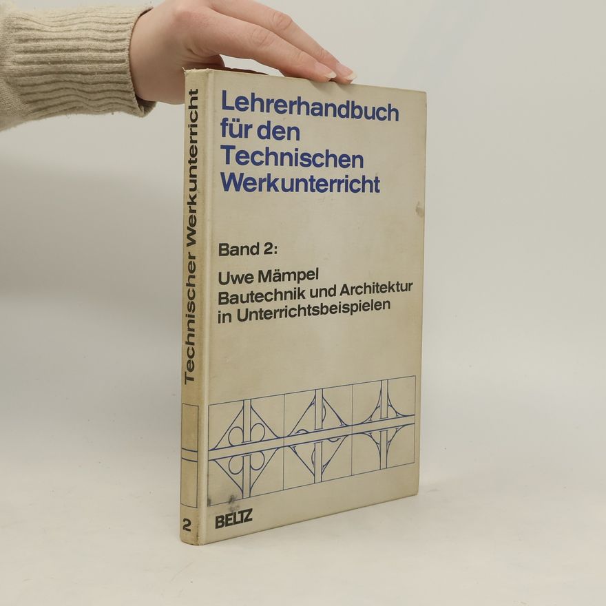 Uwe Mämpel Bautechnik und Architektur in Unterrichtsbeispielen