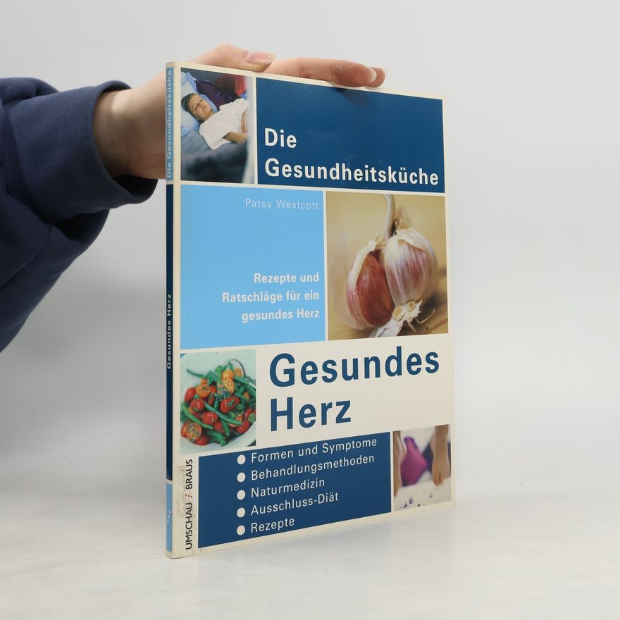 Patsy Westcott Die Gesundheitsküche: Gesundes Herz