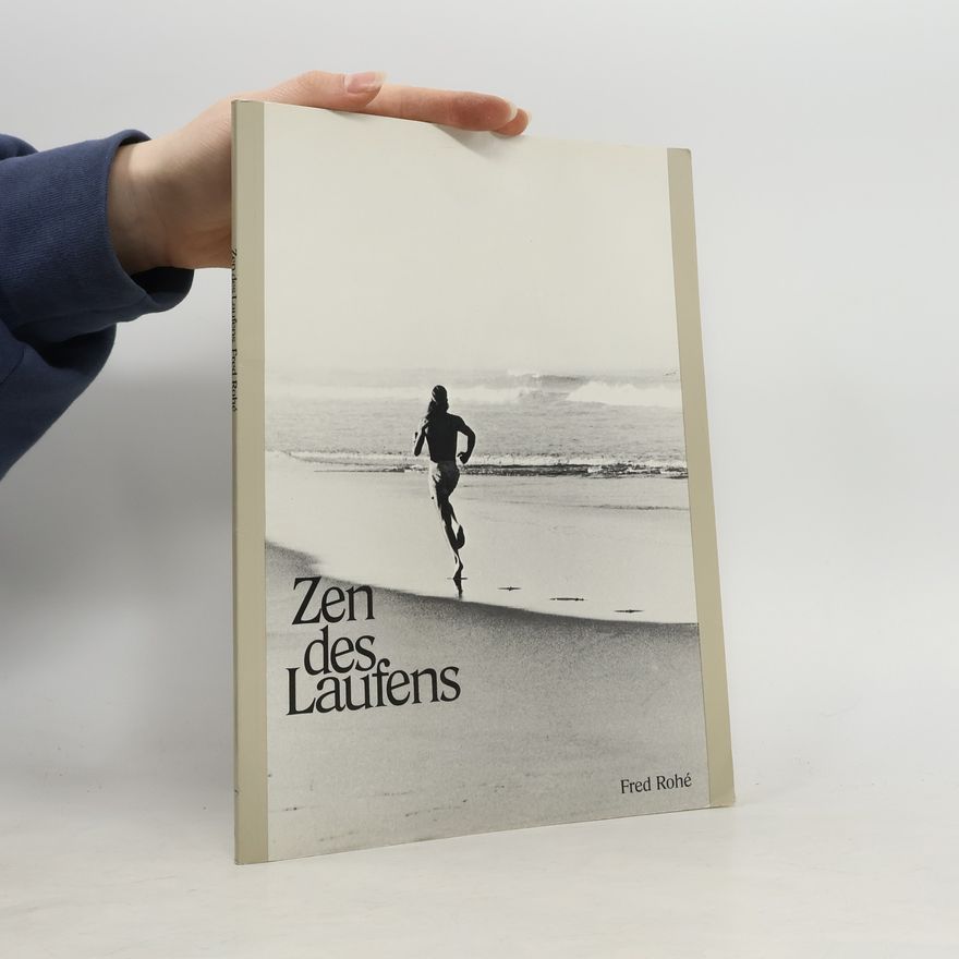 Fred Rohe Zen des Laufens