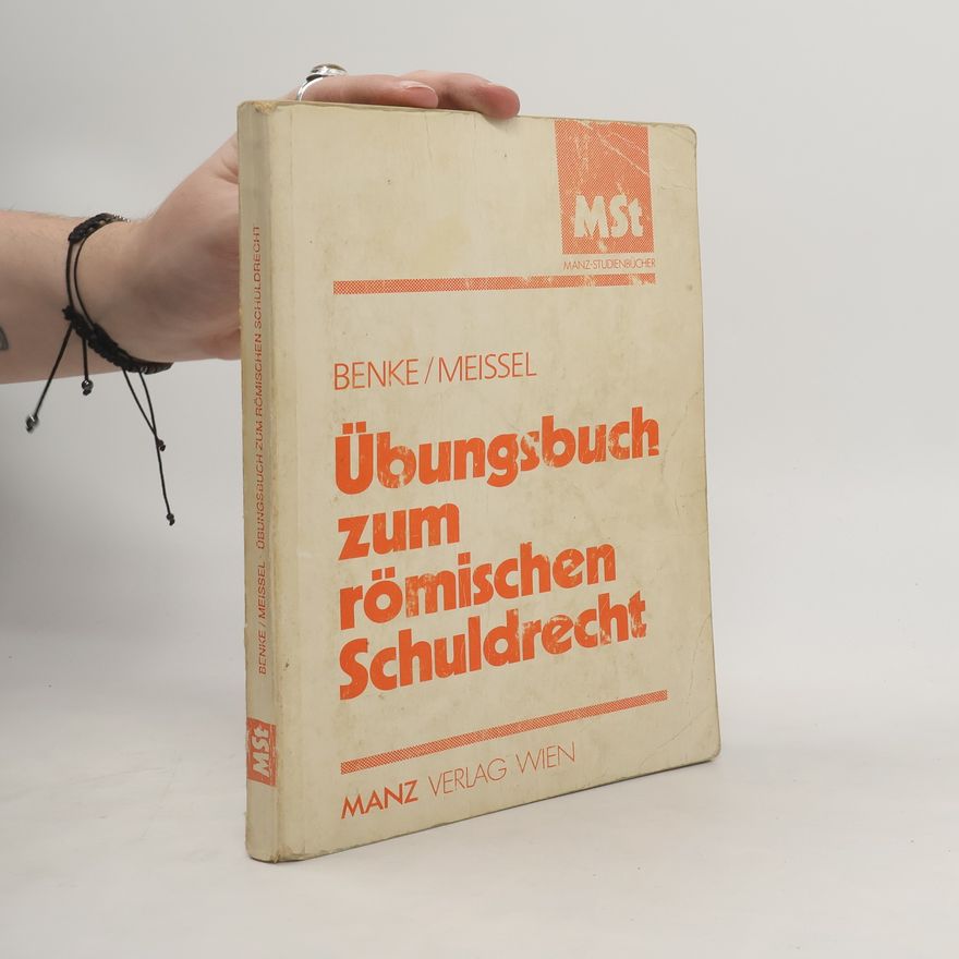 Nikolaus Benke Übungsbuch zum römischen Schuldrecht