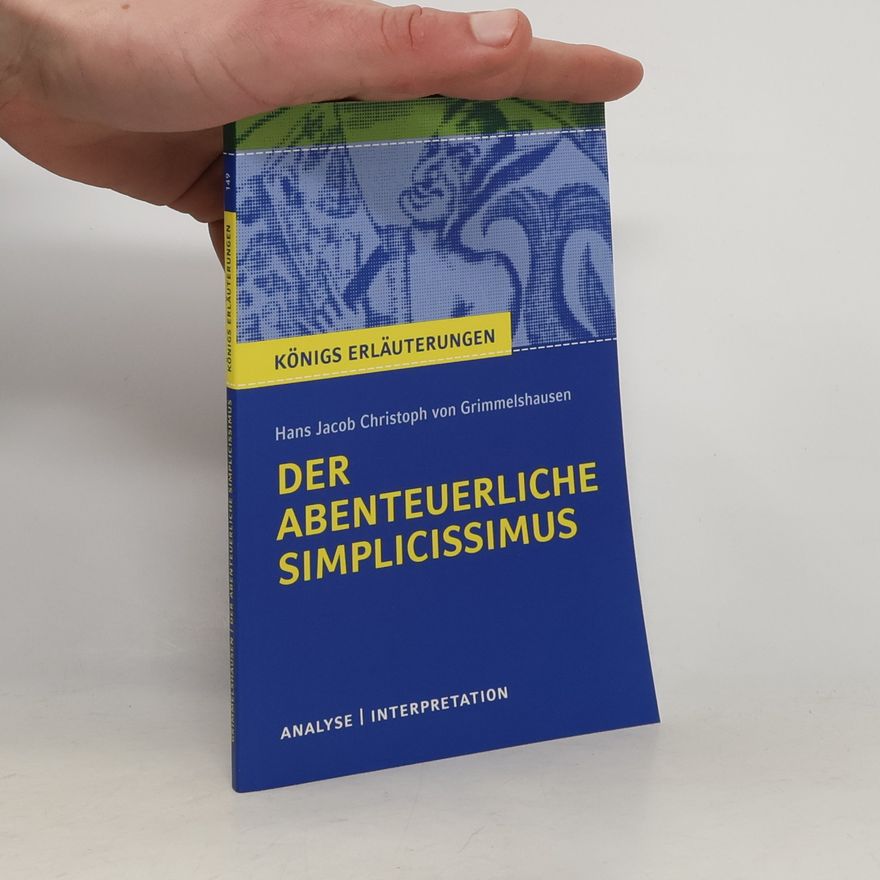 Hans Jakob Christoffel von Grimmelshausen Der abenteuerliche Simplicissimus