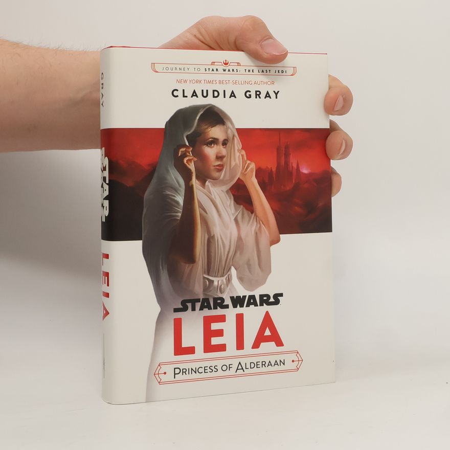 Claudia Gray JOURNEY TO STAR WARS THE LAST JEDI LEIA