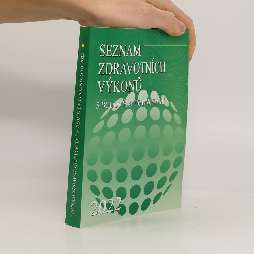 Kolektiv autorů Seznam zdravotních výkonů s bodovými hodnotami 2022