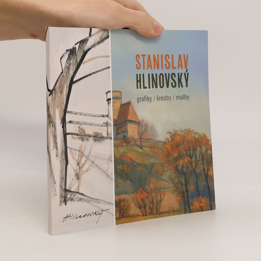 Stanislav Hlinovský Stanislav Hlinovský. Grafiky, kresby, malby