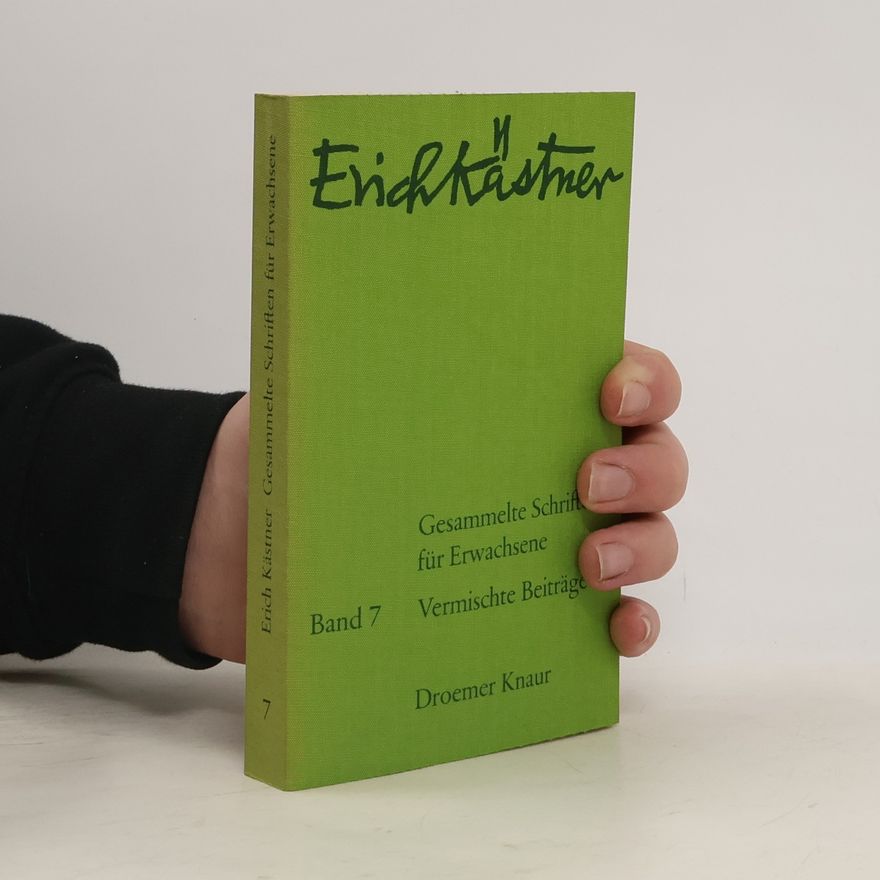 Erich Kästner Gesammelte Schriften für Erwachsene. Bd. 7. Vermischte Beiträge 2