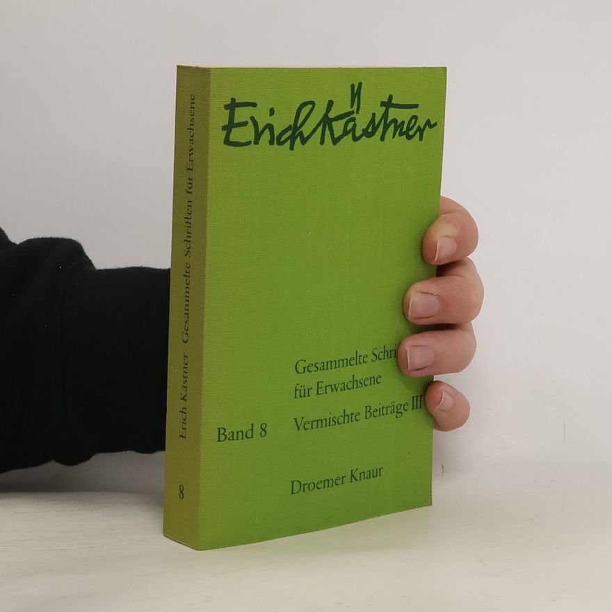 Erich Kästner Gesammelte Schriften für Erwachsene. Band 8
