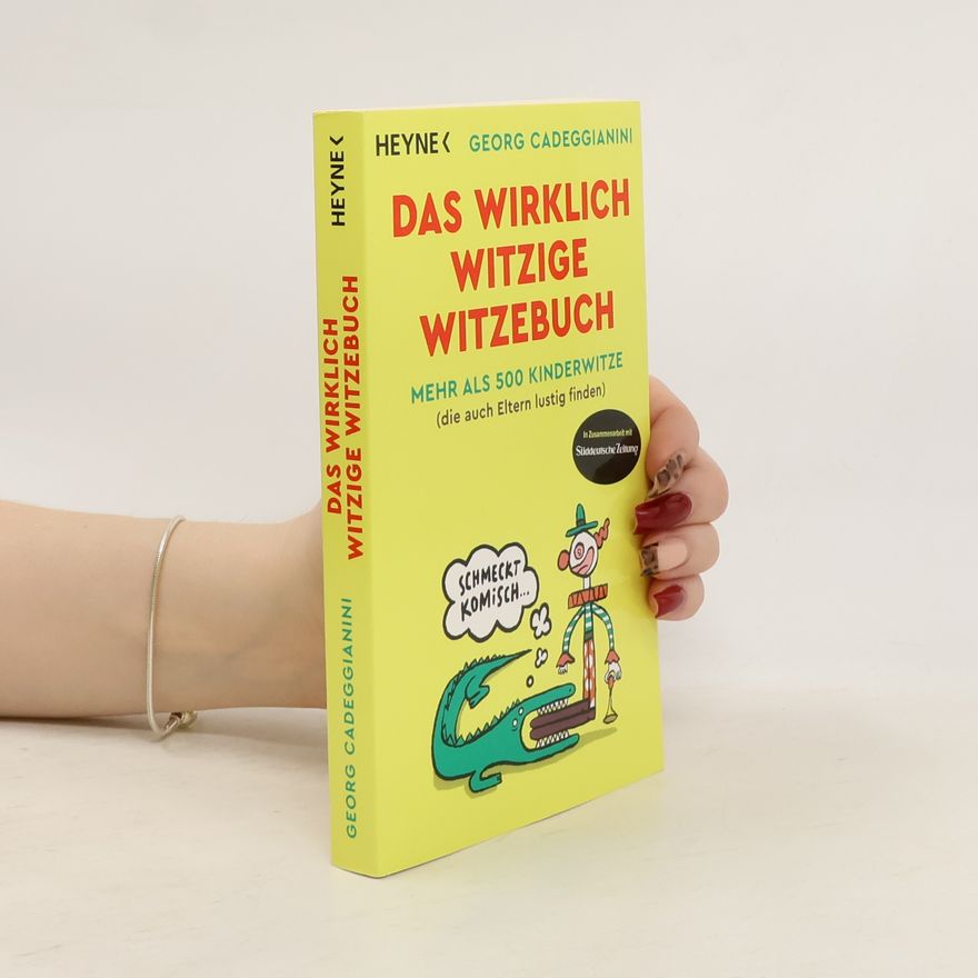 Georg Cadeggianini Das wirklich witzige Witzebuch