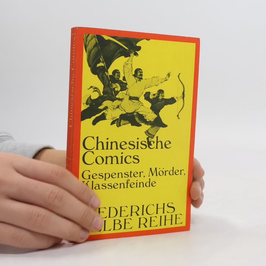 Wolfgang Bauer Chinesische Comics. Gespenster, Mörder, Klassenfeinde.