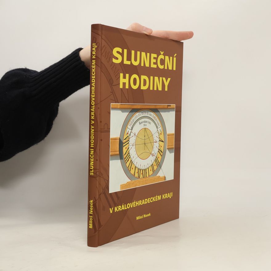 Miloš Nosek Sluneční hodiny v Královéhradeckém kraji