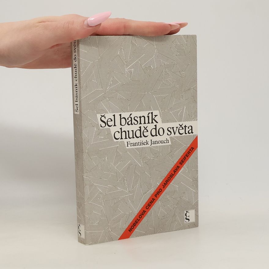 František Janouch Šel básník chudě do světa