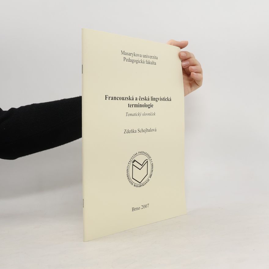 Zdeňka Schejbalová Francouzská a česká lingvistická terminologie: tematický slovníček