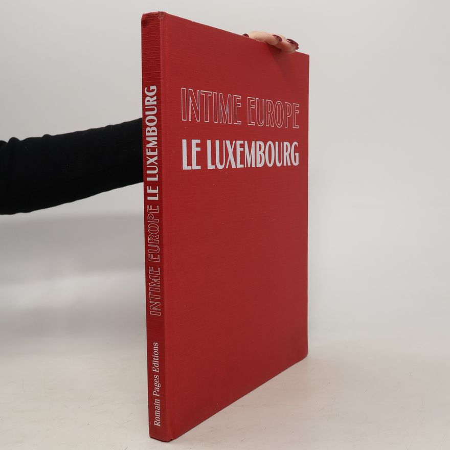 Autorenkollektiv Intime Europe. Le Luxembourg