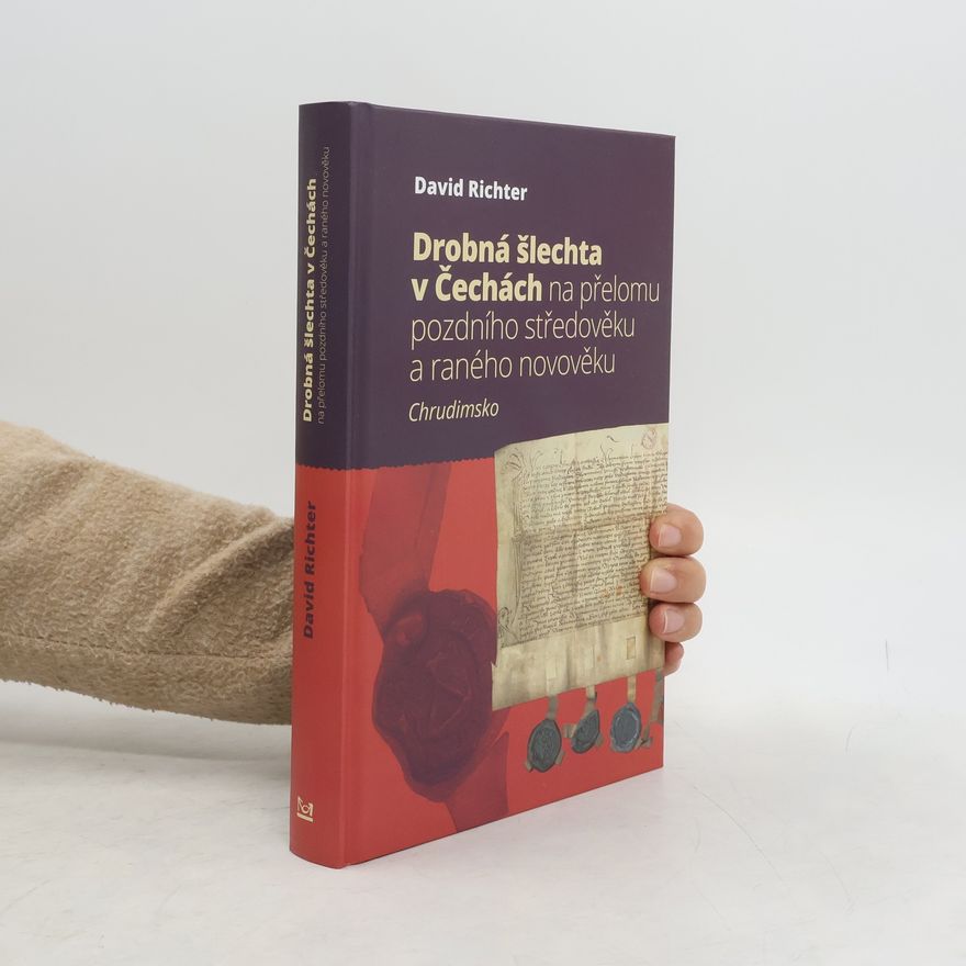Ann S Roberts Drobná šlechta v Čechách na přelomu pozdního středověku a raného novověku - Chrudimsko