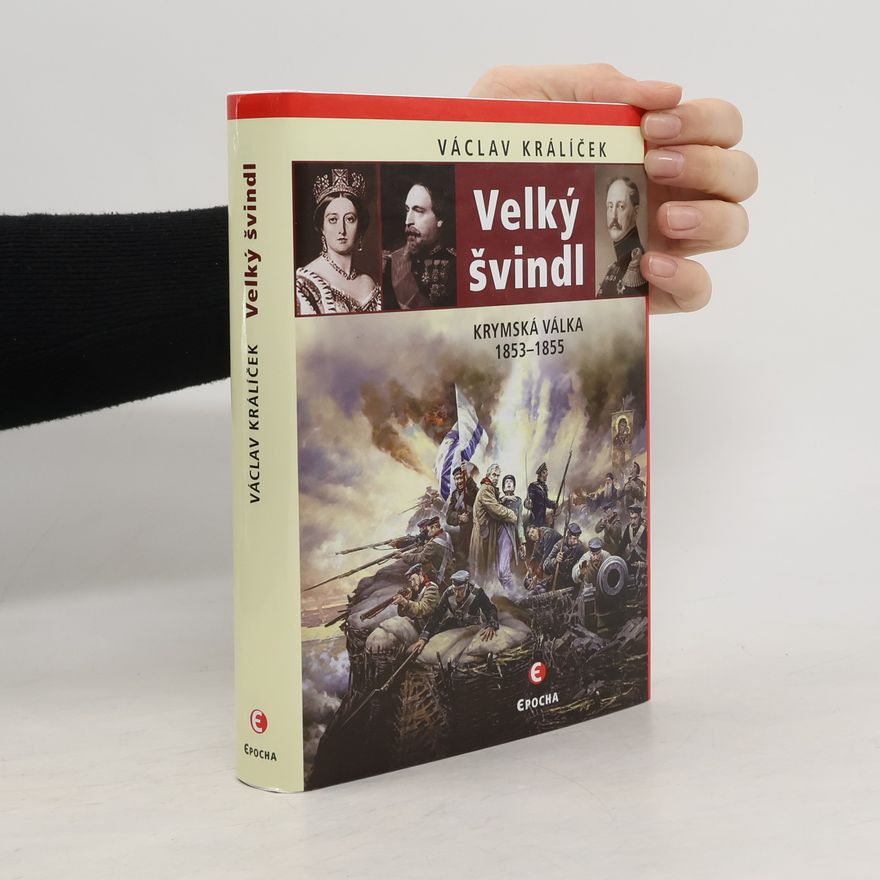 Václav Králíček Velký švindl: Krymská válka 1853–1855