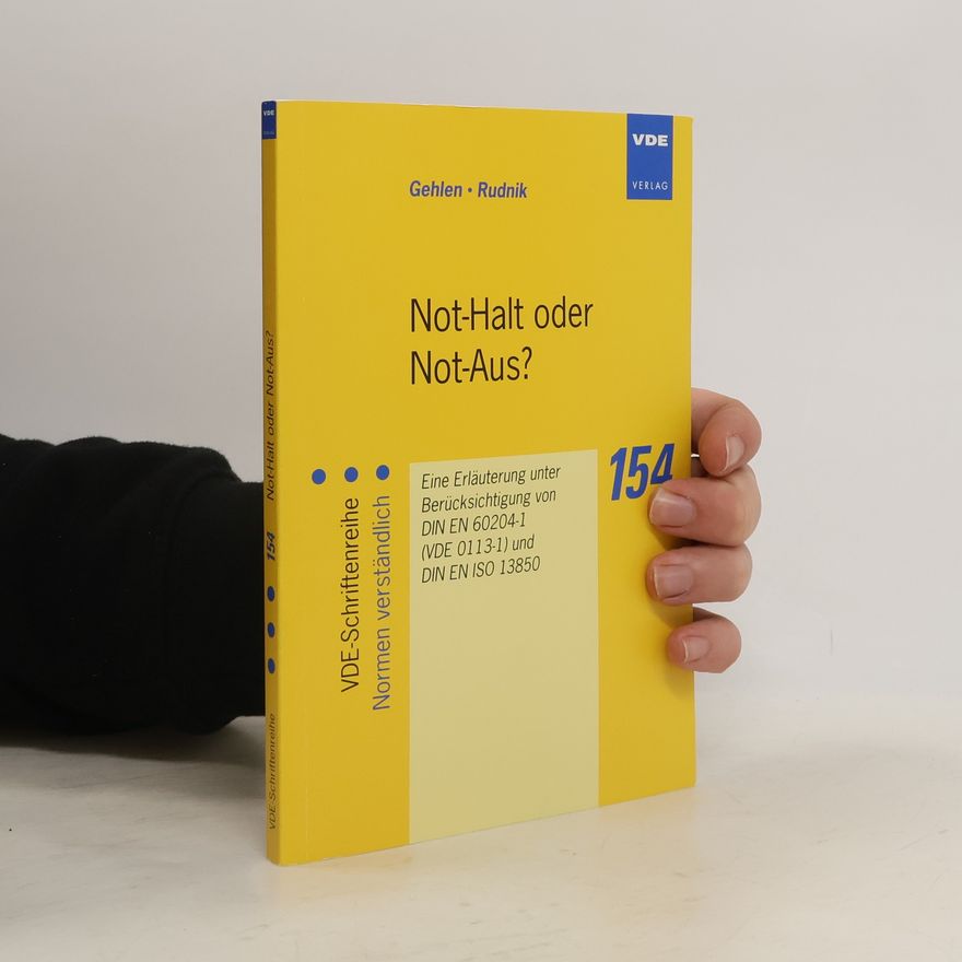 Siegfried Rudnik VDE-Schriftenreihe: Normen verständlich - 154: Not-Halt oder Not-Aus?