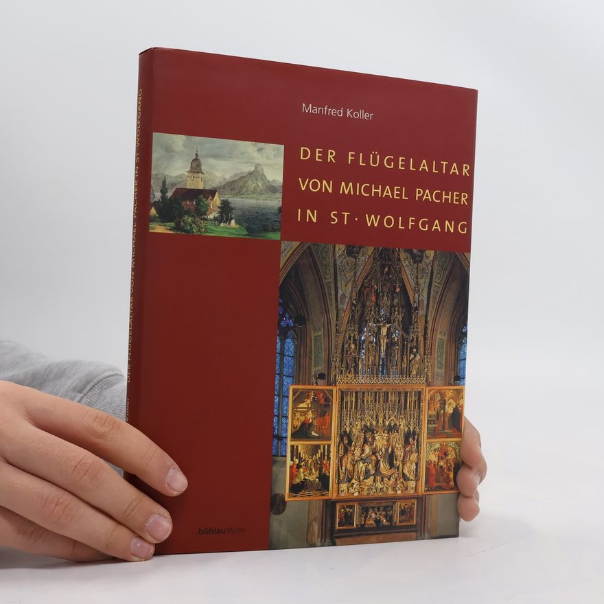 Manfred Koller Der Flügelaltar von Michael Pacher in St. Wolfgang