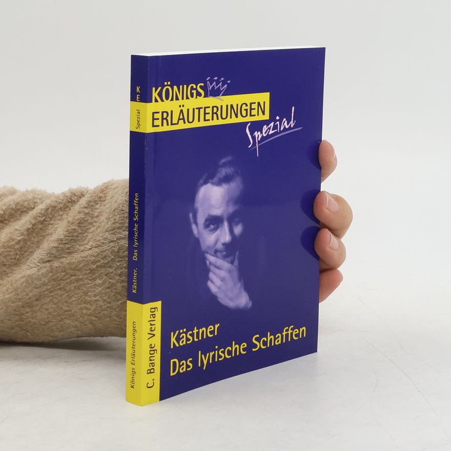 Rüdiger Bernhardt Königs Erläuterungen. Spezial: Kästner. Das lyrische Schaffen