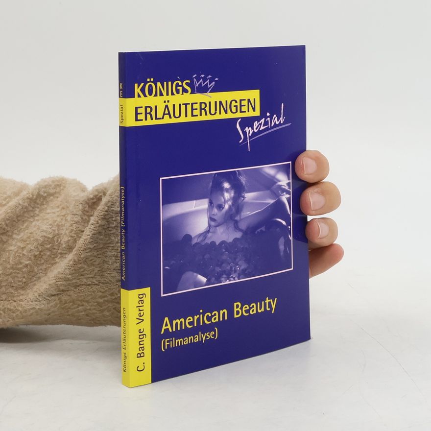Stefan Munaretto Königs Erläuterungen Spezial: American Beauty (Filmanalyse)