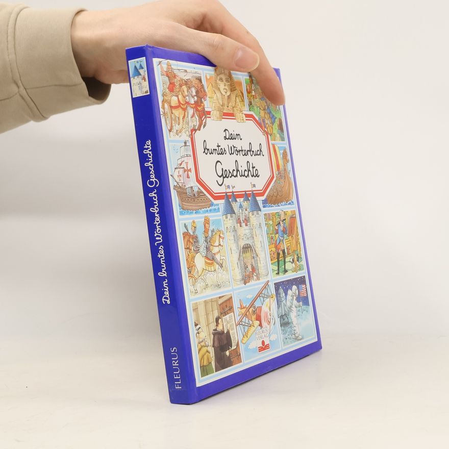 Marie-Renée Pimont Dein buntes Wörterbuch Geschichte