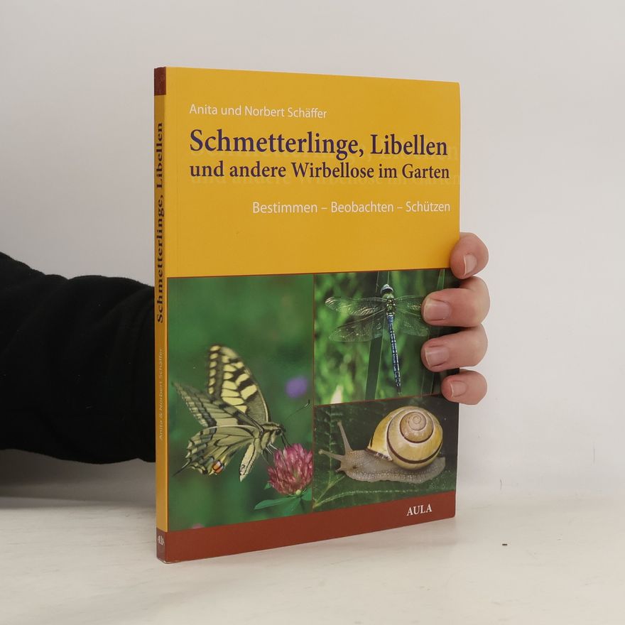 Anita Schäffer Schmetterlinge, Libellen und andere Wirbellose im Garten