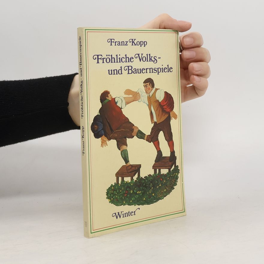 Franz Kopp Fröhliche Volks- und Bauernspiele