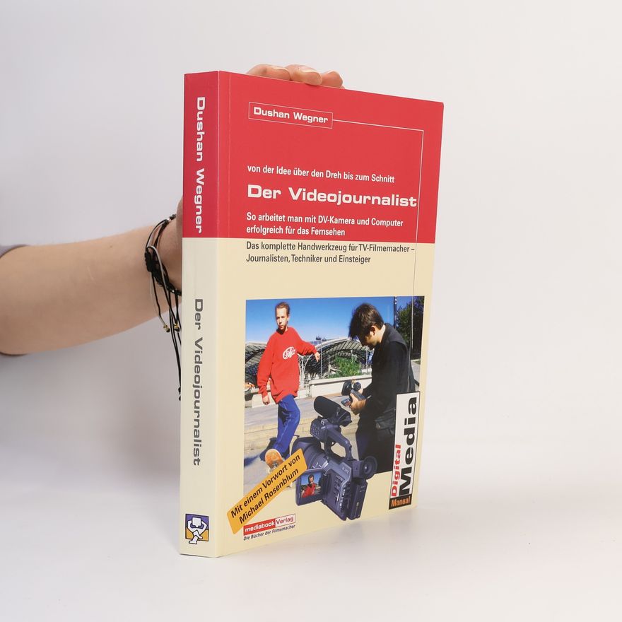 Dushan Wegner Der Videojournalist