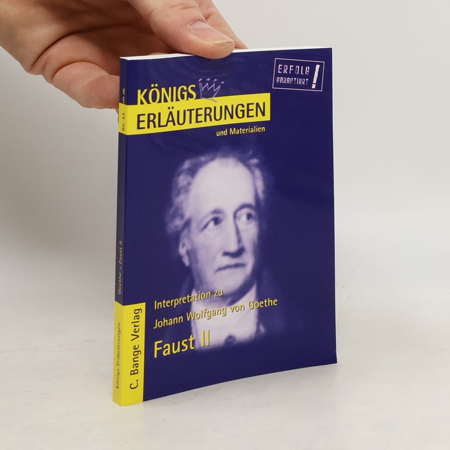 Rüdiger Bernhardt Erläuterungen zu Johann Wolfgang von Goethe, Faust II