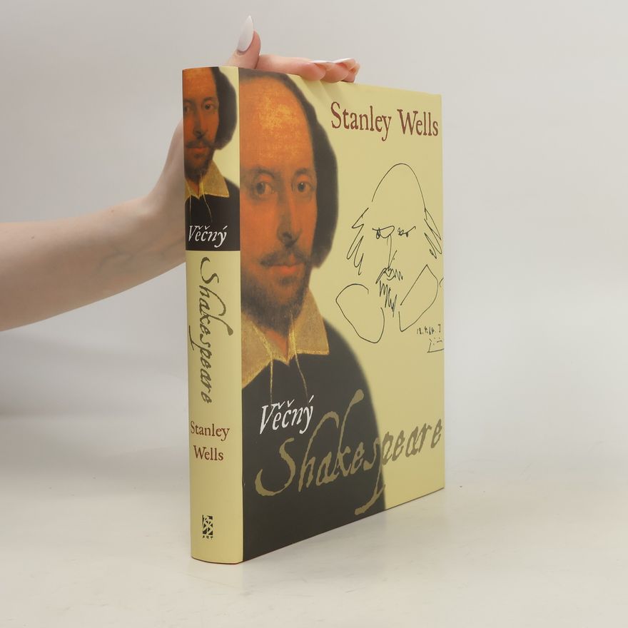 Stanley Wells Věčný Shakespeare