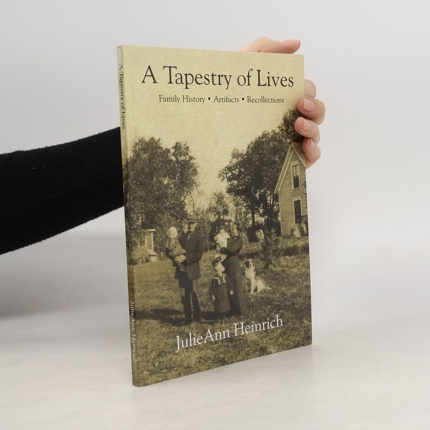 JulieAnn Heinrich A Tapestry of Lives