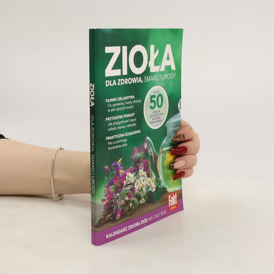 Autorenkollektiv Zioła dla zdrowia, smaku i urody