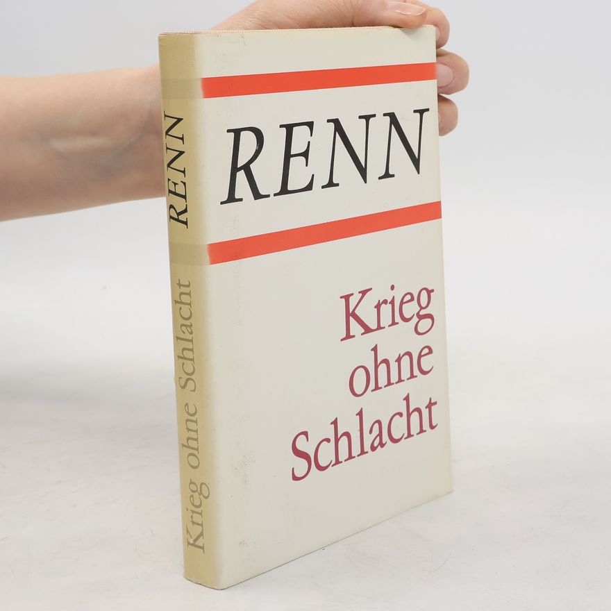 Ludwig Renn Krieg ohne Schlacht