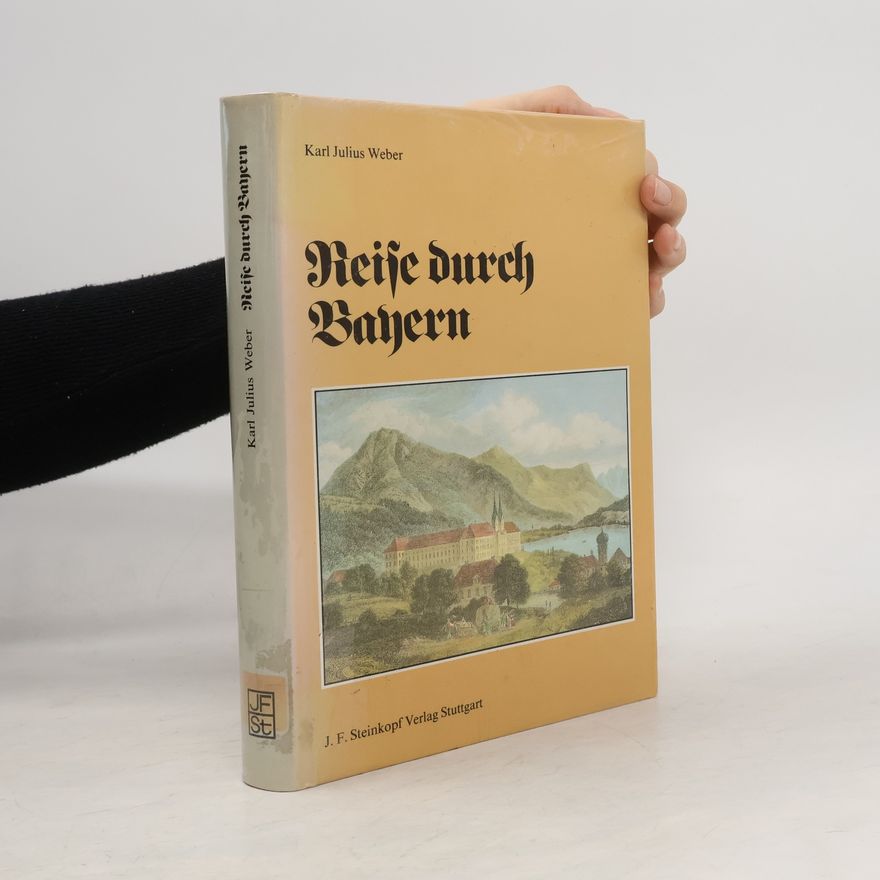 Karl Julius Weber Reise durch Bayern
