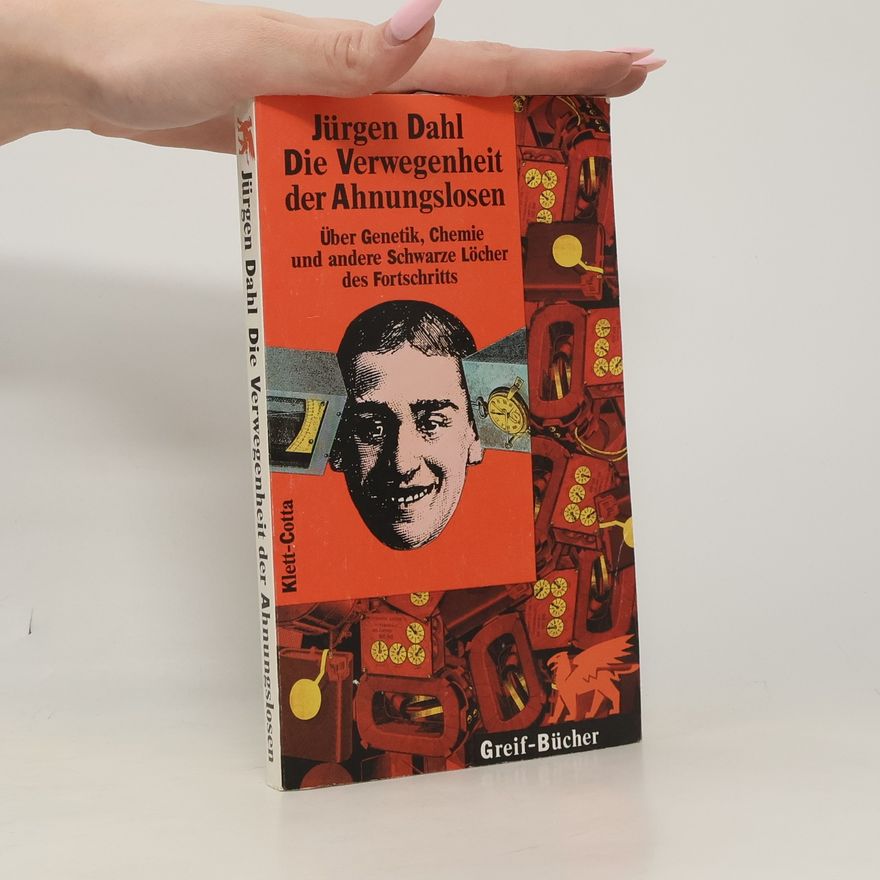 Jürgen Dahl Die Verwegenheit der Ahnungslosen