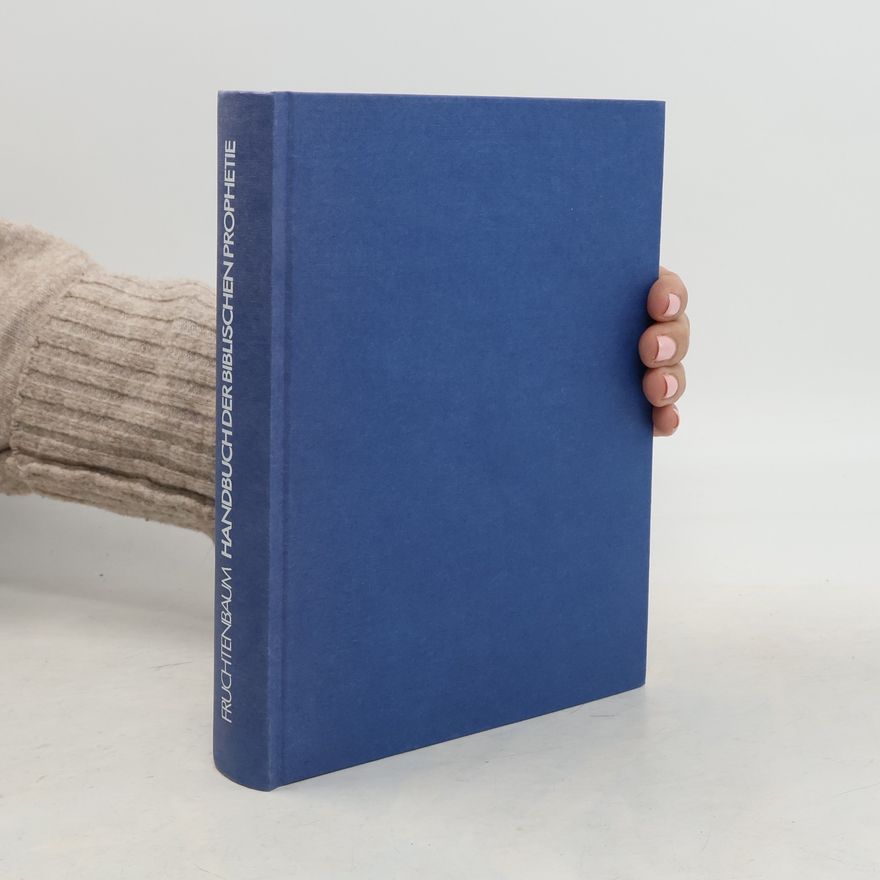Arnold Fruchtenbaum Handbuch der biblischen Prophetie