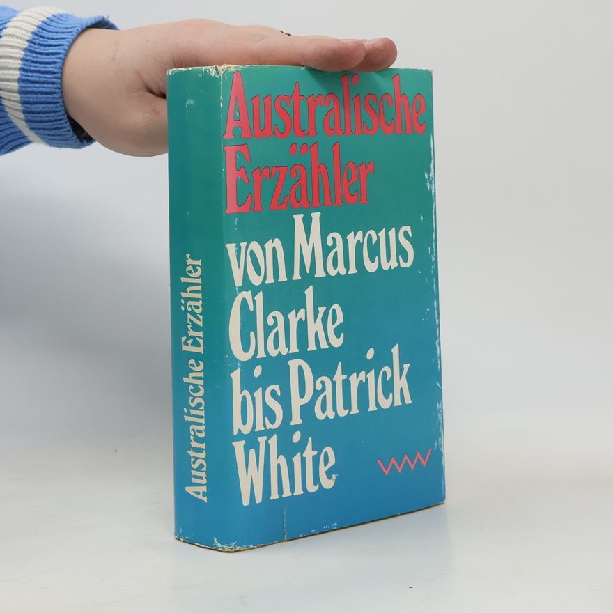 Hans Petersen Australische Erzähler von Marcus Clarke bis Patrick White