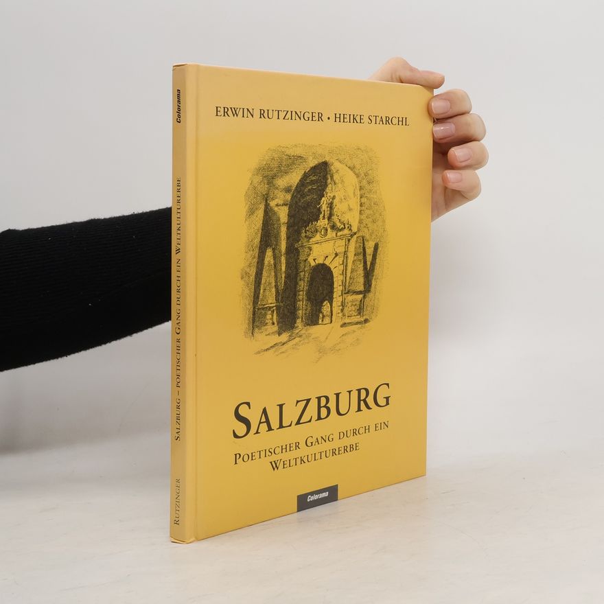 Heike Starchl Salzburg. Poetischer Gang durch ein Weltkulturerbe