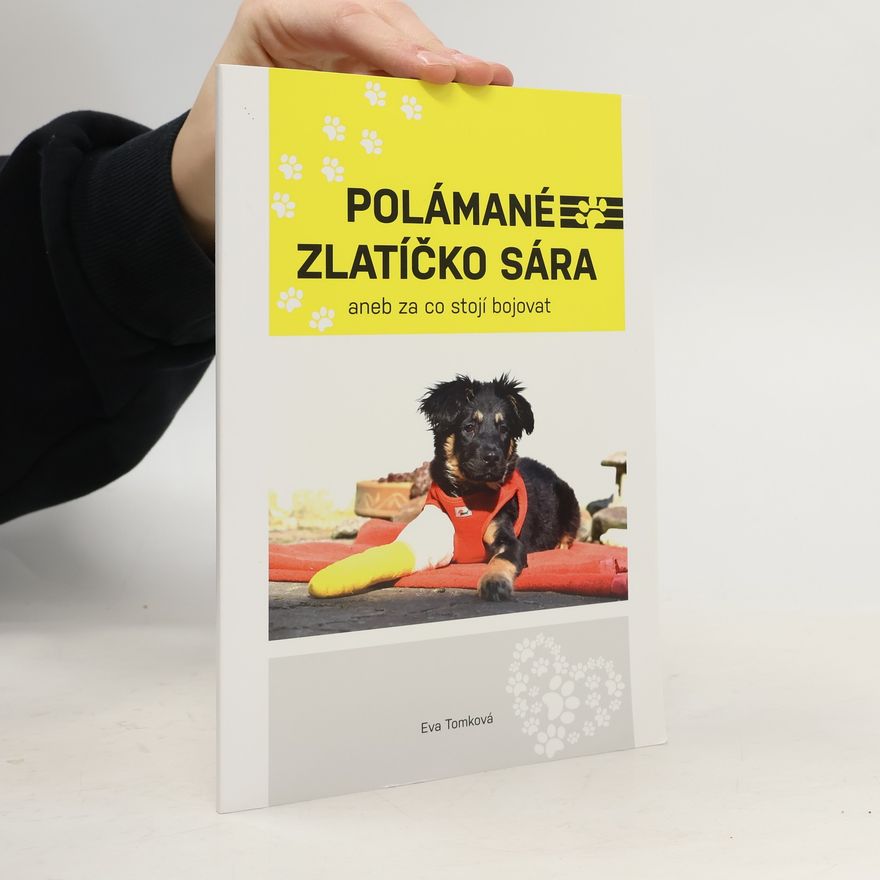 Eva Tomková Polámané zlatíčko Sára, aneb, Za co stojí bojovat
