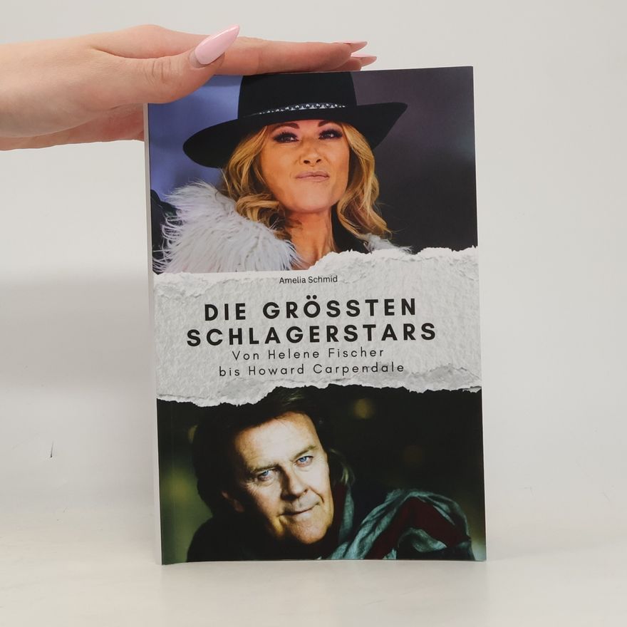 Amelia Schmid Die größten Schlagerstars - Das perfekte Geschenk für Männer und Frauen zu Weihnachten und Geburtstag: Von Helene Fischer bis Howard Carpendale