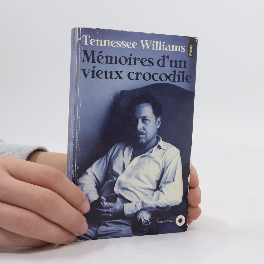 Tennessee Williams Mémoires d'un vieux crocodile - Texte intégral