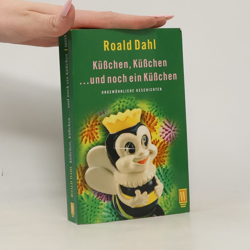 Roald Dahl Küßchen, Küßchen....und noch ein Küßchen.