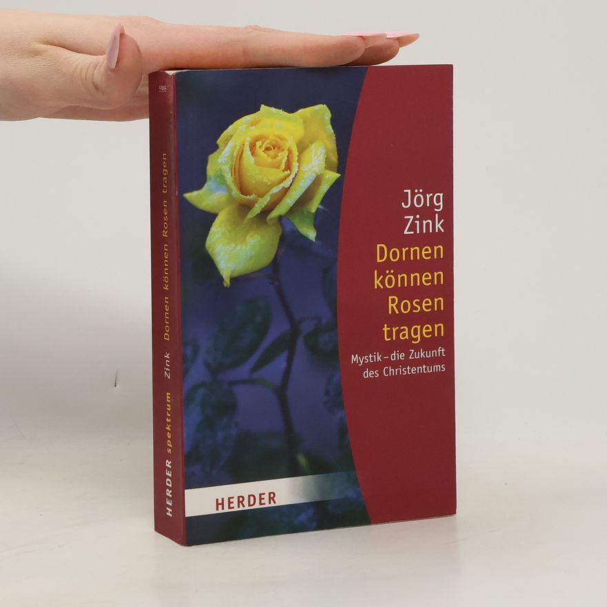 Jörg Zink Dornen können Rosen tragen