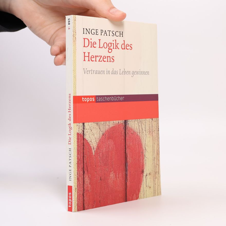 Inge Patsch Die Logik des Herzens
