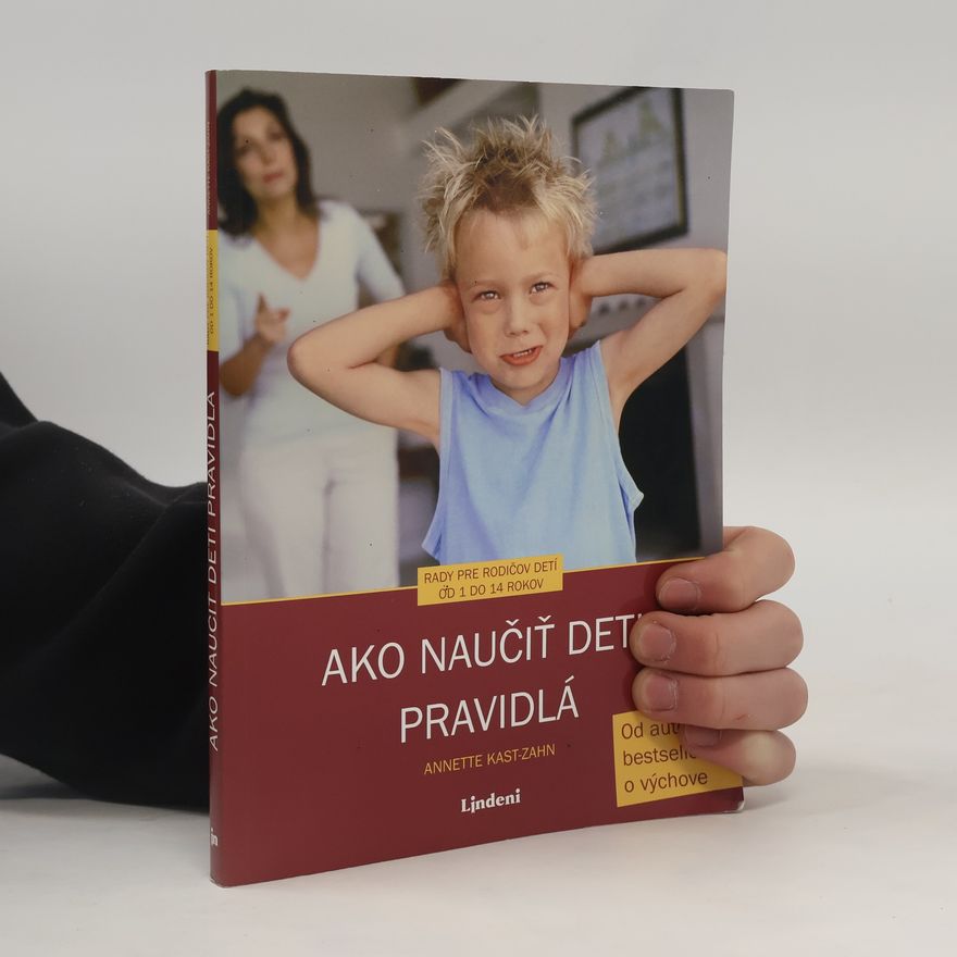 Annette Kast-Zahn Ako naučiť deti pravidlá