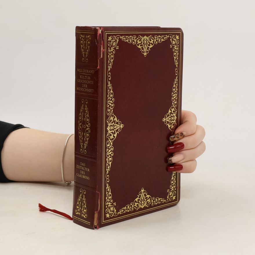 Will Durant Kulturgeschichte Der Menschheit 10. Das Zeitalter des Glaubens