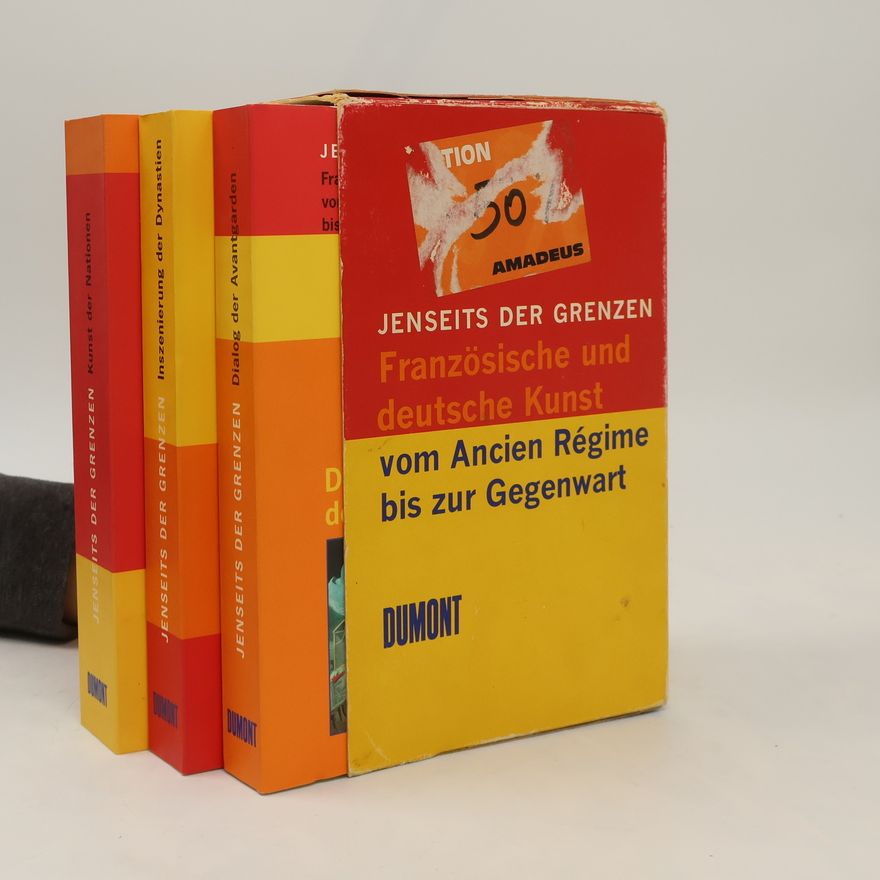 Kolektiv autorů Jenseits der Grenzen 1-3. Dialog der Avantgarden. Inszenierung der Dynastien. Kunst der Nationen