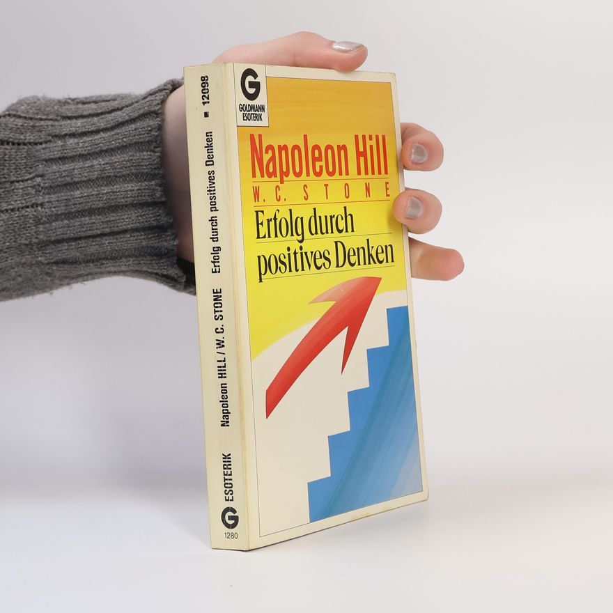 Napoleon Hill Erfolg durch positives Denken