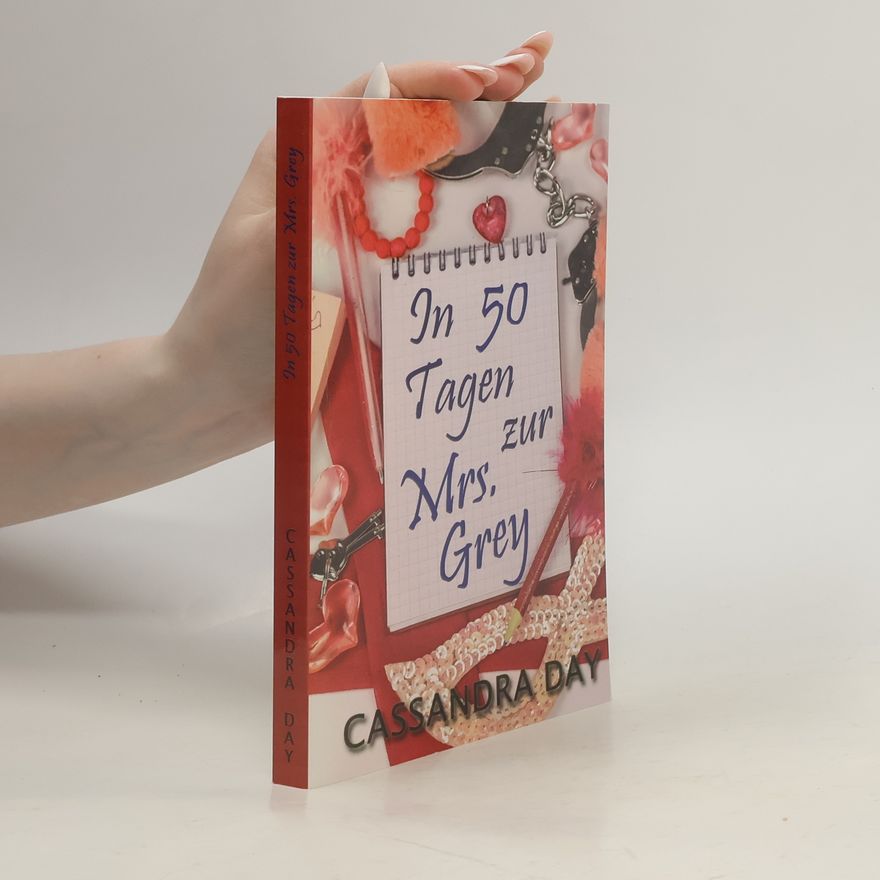 Cassandra Day In 50 Tagen zur Mrs. Grey