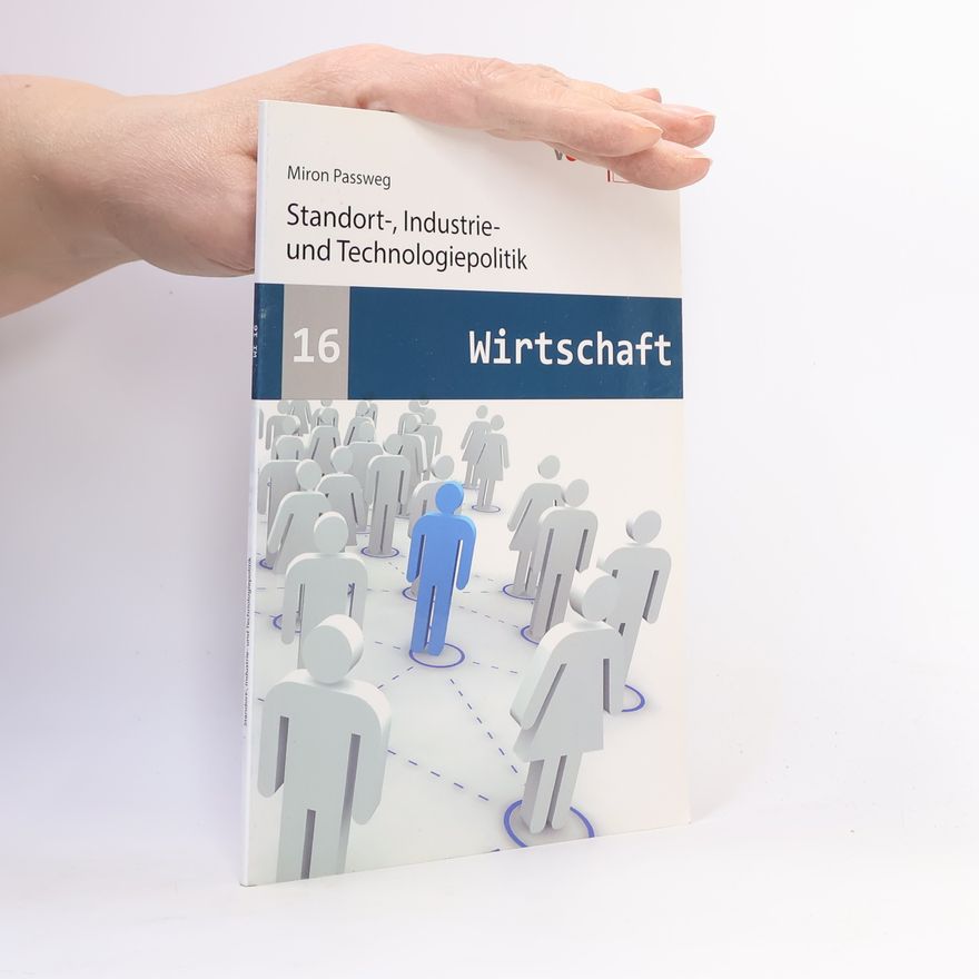 Miron Passweg Standort-, Industrie- und Technologiepolitik 16. Wirtschaft