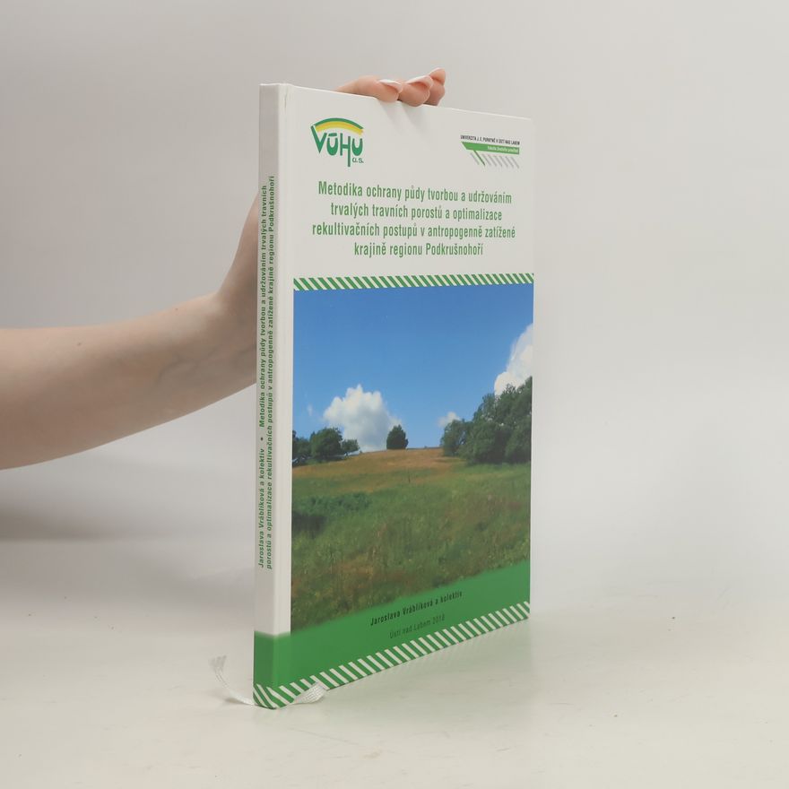 Eliška Wildová Metodika ochrany půdy tvorbou a udržováním trvalých travních porostů a optimalizace rekultivačních postupů v antropogenně zatížené krajině regionu Podkrušnohoří