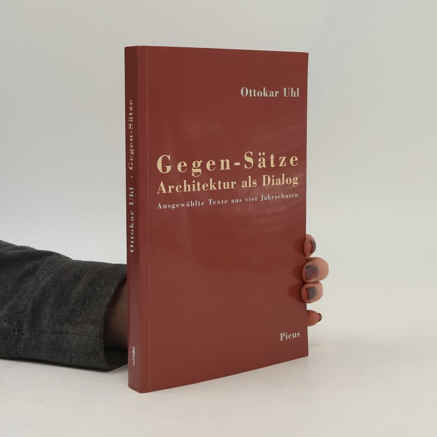 Ottokar Uhl Gegen-Sätze